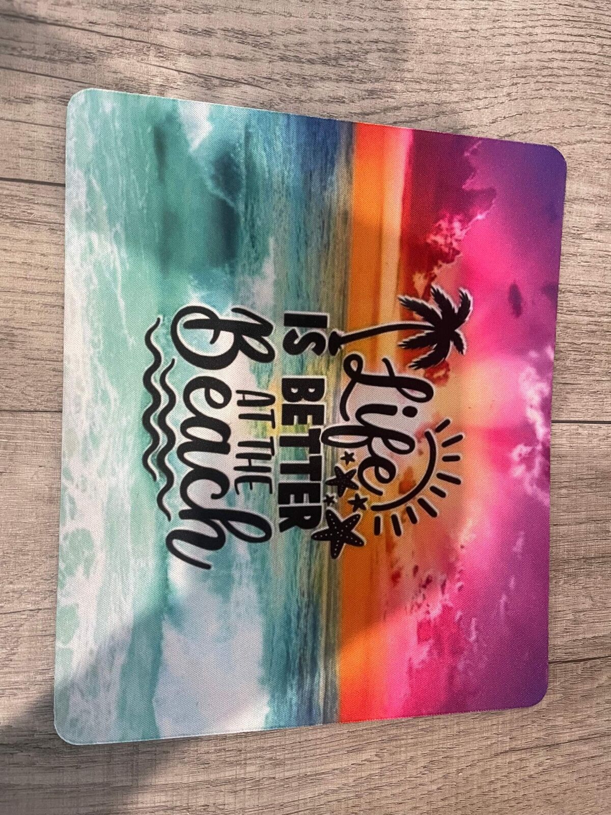 Graphic Mouse Pad- Life is Better at The Beach