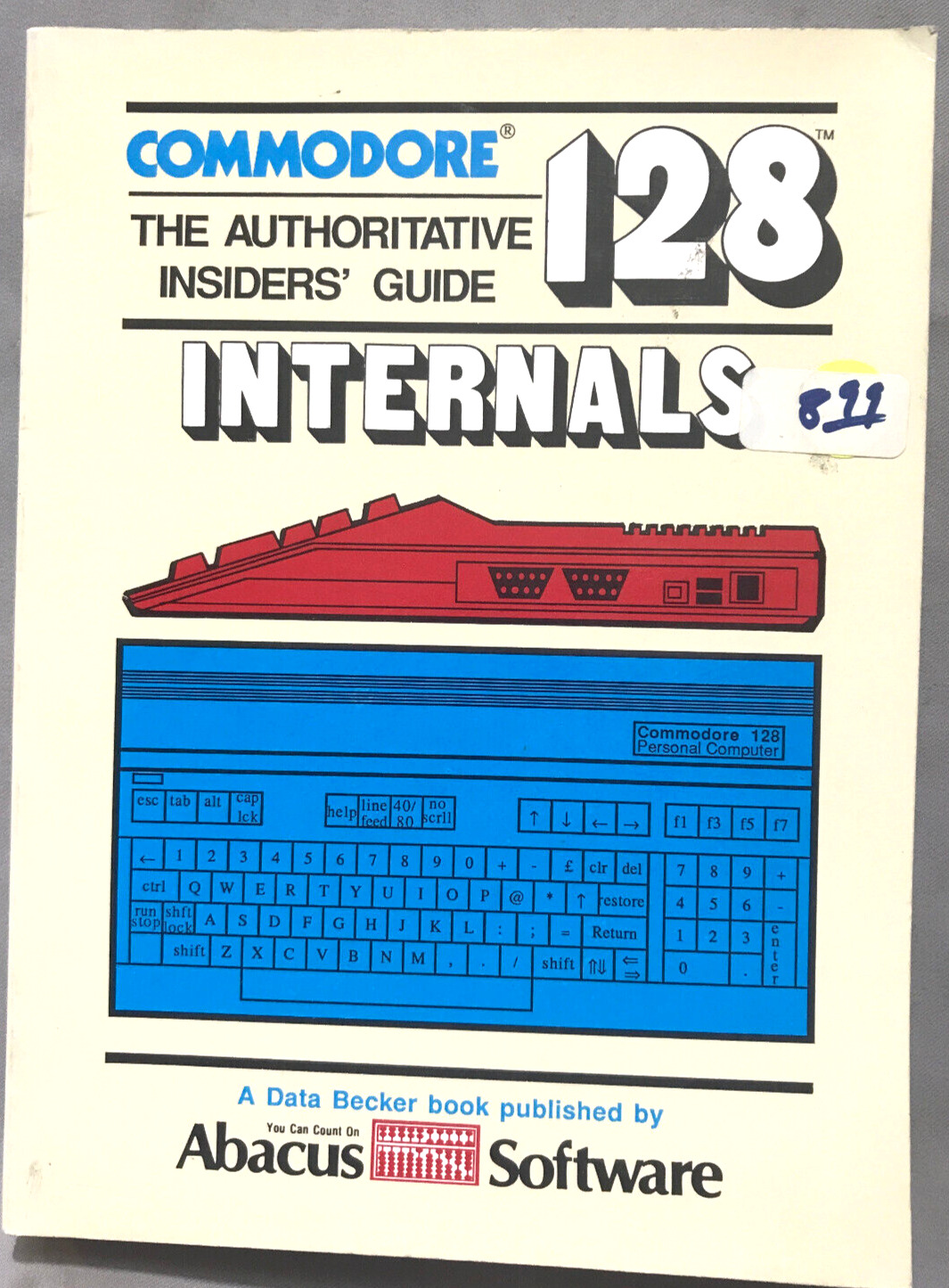 Commodore 128 Internals Authoritative Insiders Guide ABACUS DataBecker GMBH 1989