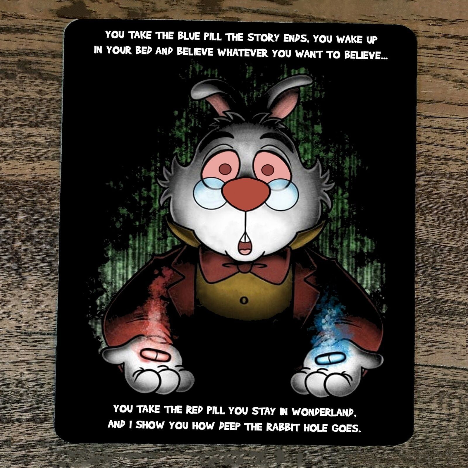 Mouse Pad Red Pill Blue Pill White Rabbit Alice in Wonderland Hole Matrix Quote