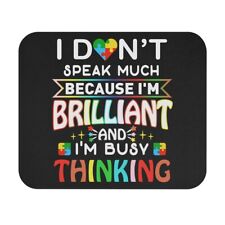 Autism Awareness Non Verbal I don't Speak Much Because I am Brilliant Mouse Pad  picture