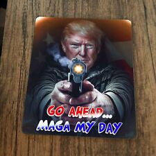 Go Ahead MAGA My Day Mouse Pad Donald Trump picture