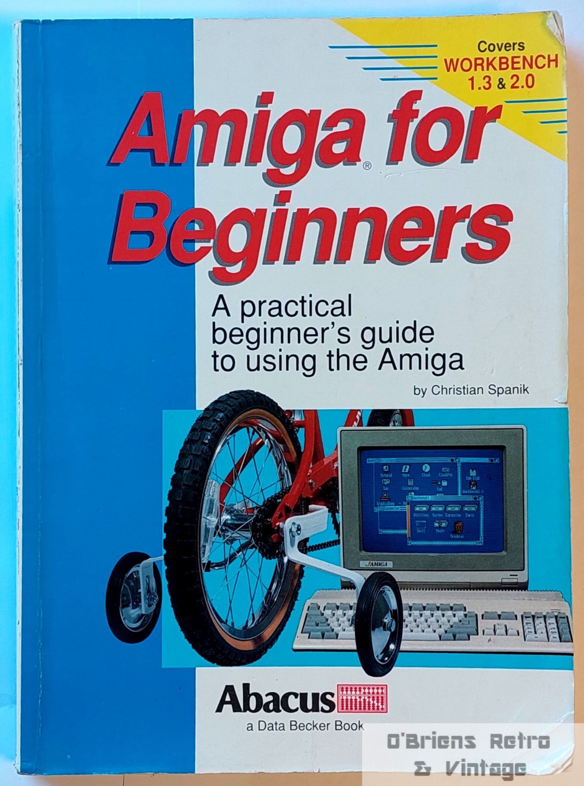 Amiga for Beginners – Christian Spanik (Abacus / Data Becker, 1991)