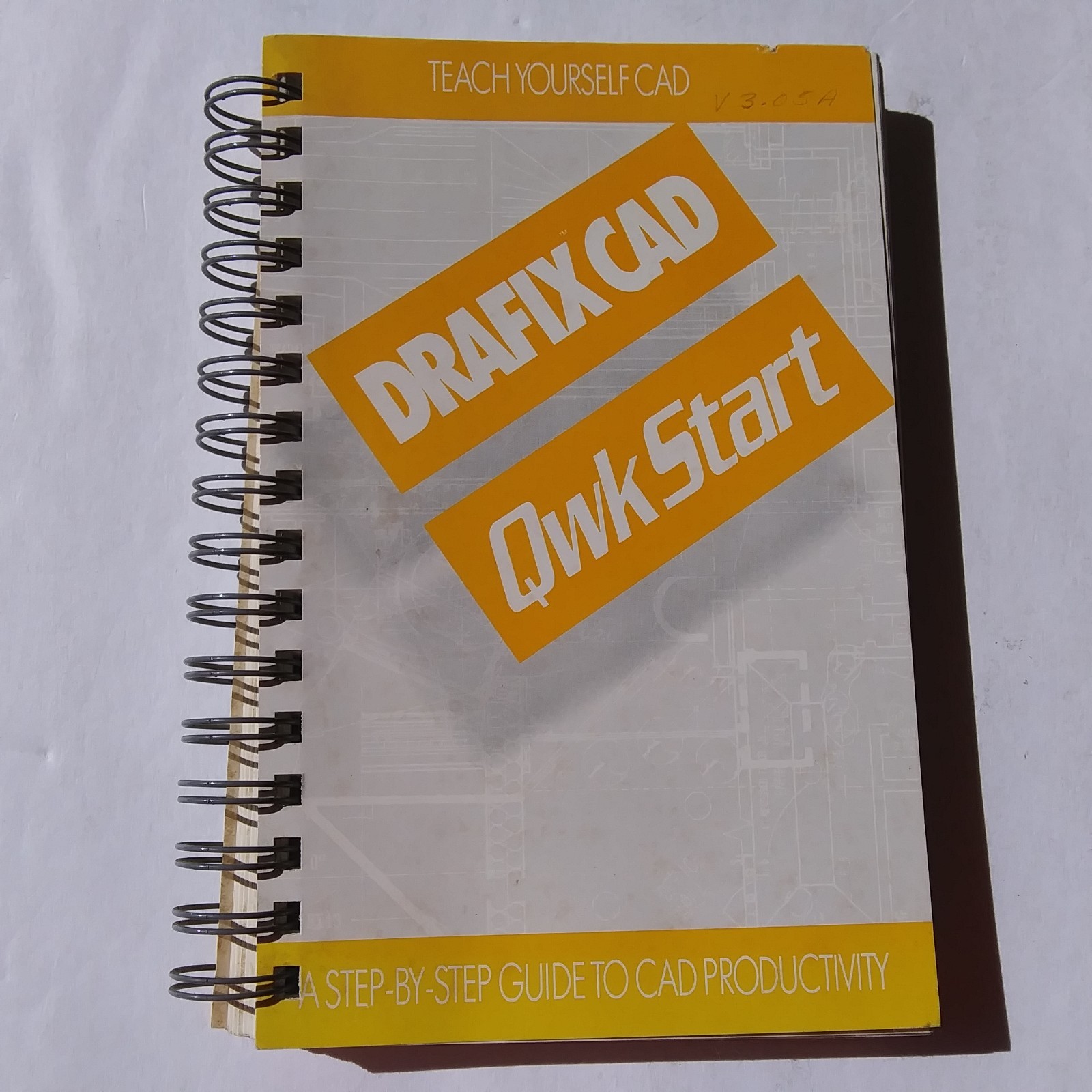 Drafix CAD QwkStart Manual Teach Yourself CAD Spiral Book 1989
