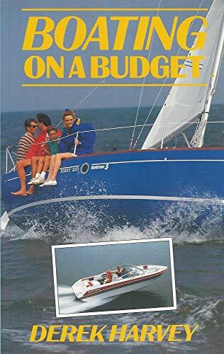 Boating on a Budget: An Introduction to Low-cost Boating By Dere
