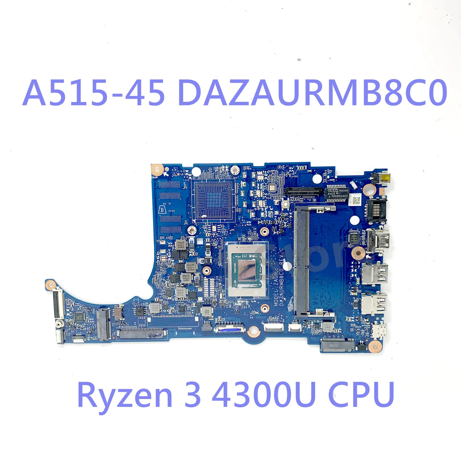 DAZAURMB8C0 For Acer Aspier A515-45 Laptop Motherboard With R3/R5/R7 CPU