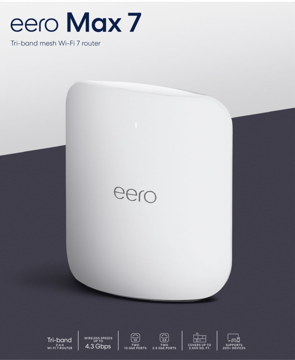 Eero Max 7 Tri-Band Mesh Wi-Fi 7 Router - 10 Gbps Ethernet (NO ISP RESTRICTION)