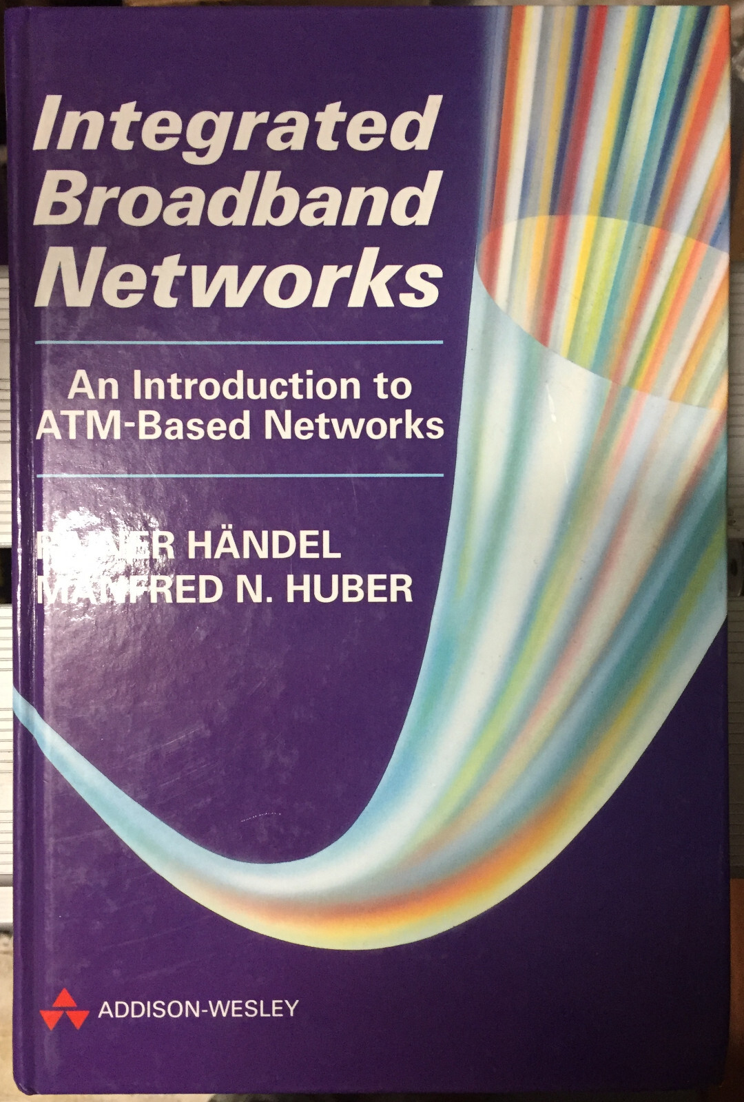 Book = Integrated Broadband Networks Intro to ATM = Ranier Handel Manfred Huber
