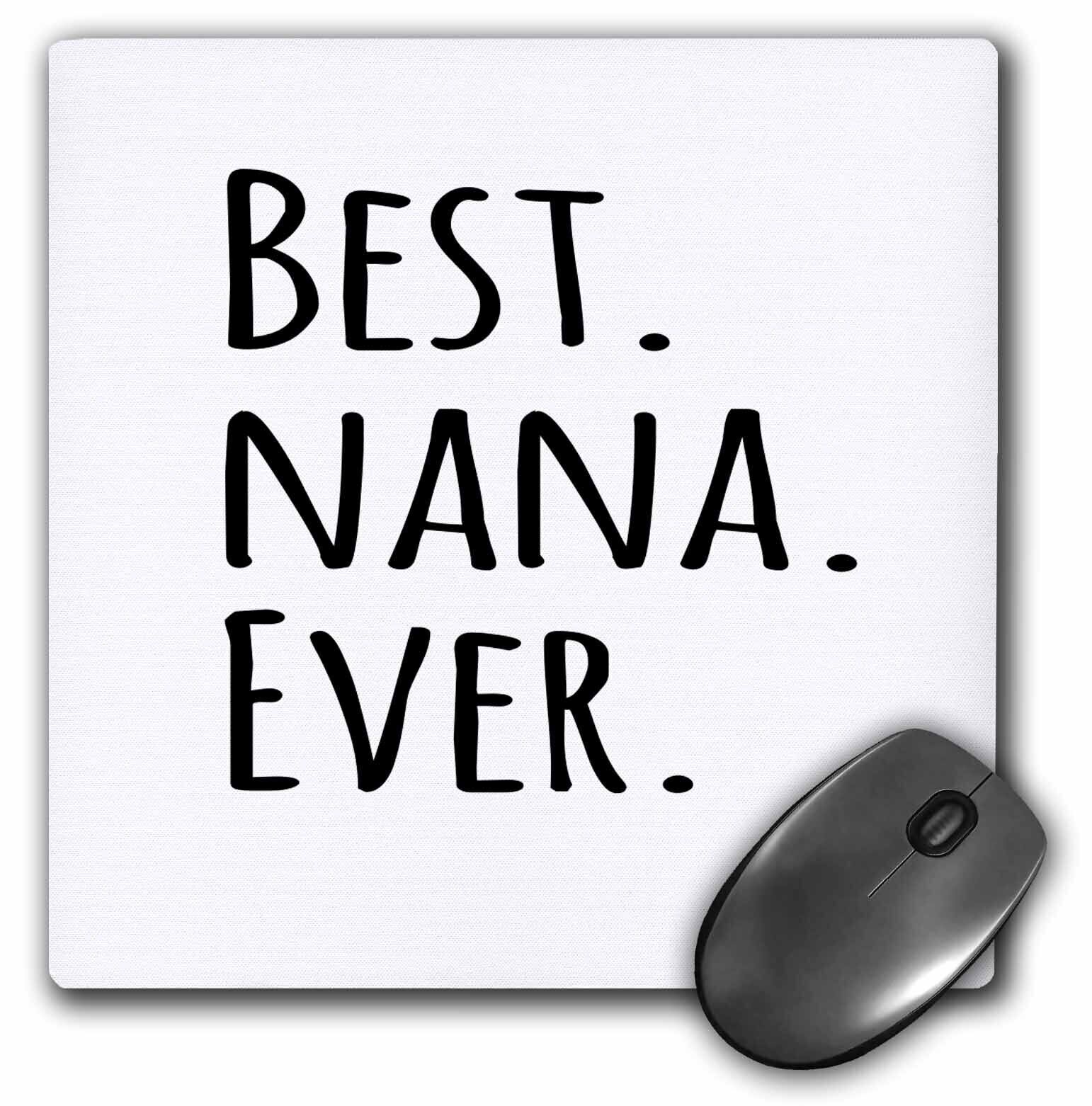 3dRose Best Nana Ever - Gifts for Grandmothers - Grandma nicknames - black text