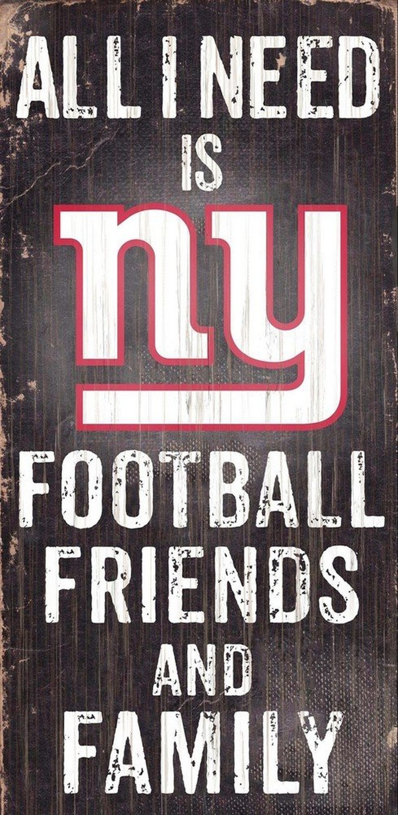 Fan Creations Need is Football, Family & Friends Sign Color New York Giants, ...