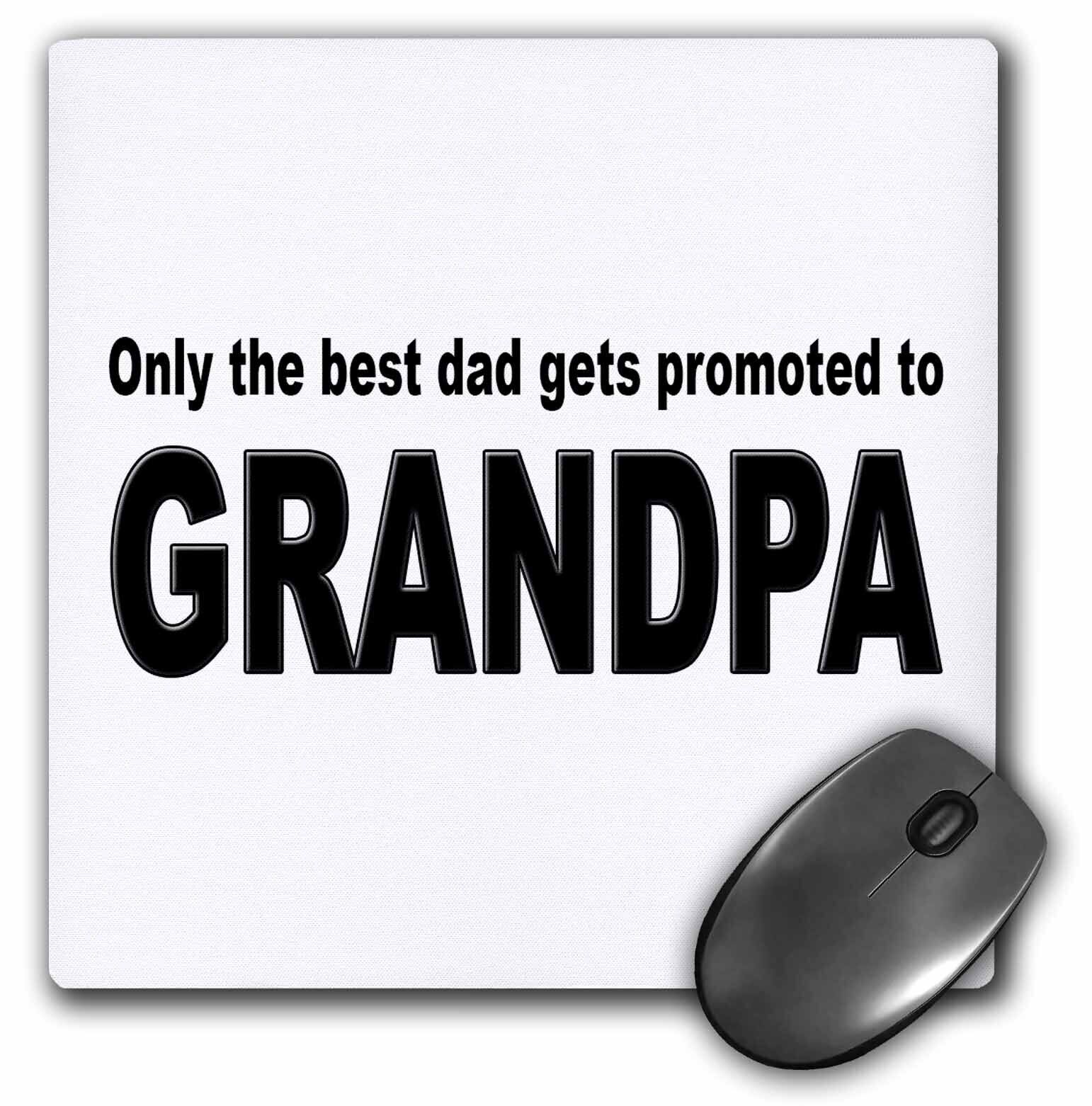 3dRose Only the best dad gets promoted to grandpa MousePad