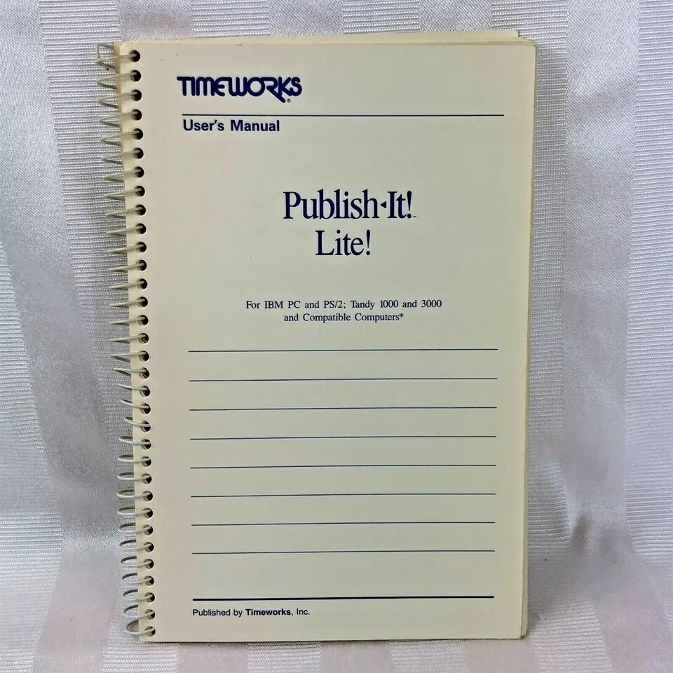 TIMEWORKS USERS MANUAL Publish It Lite For IBM PC and  PS/2 Tandy 1000 and 3000