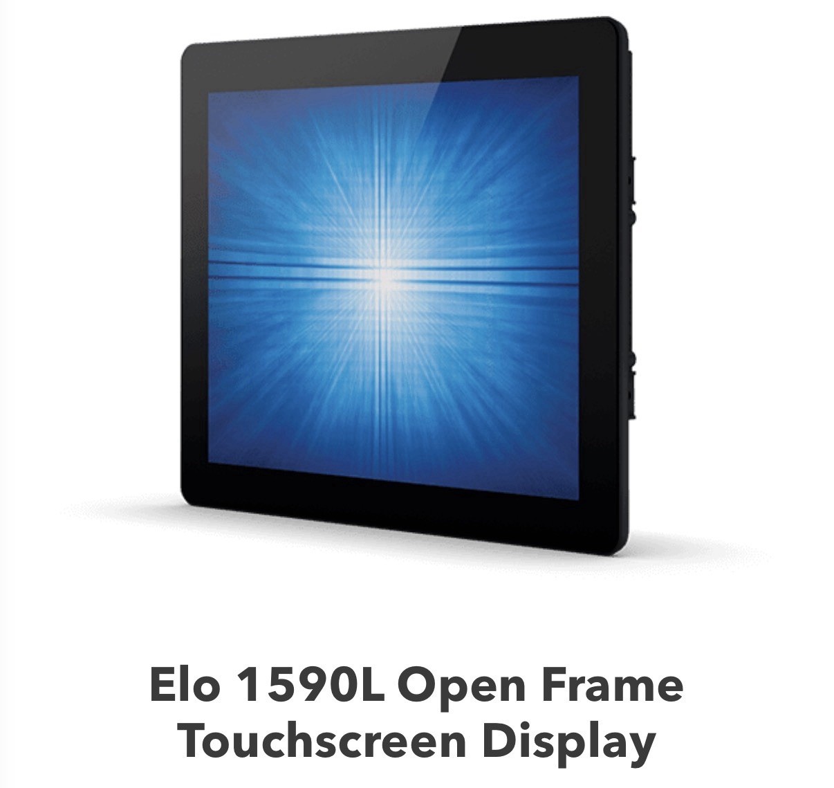 Elo Touch 1590L | E326738 | 15in. LCD MODEL: ET1590L–8CWB-1–ST–NPB–G NEW