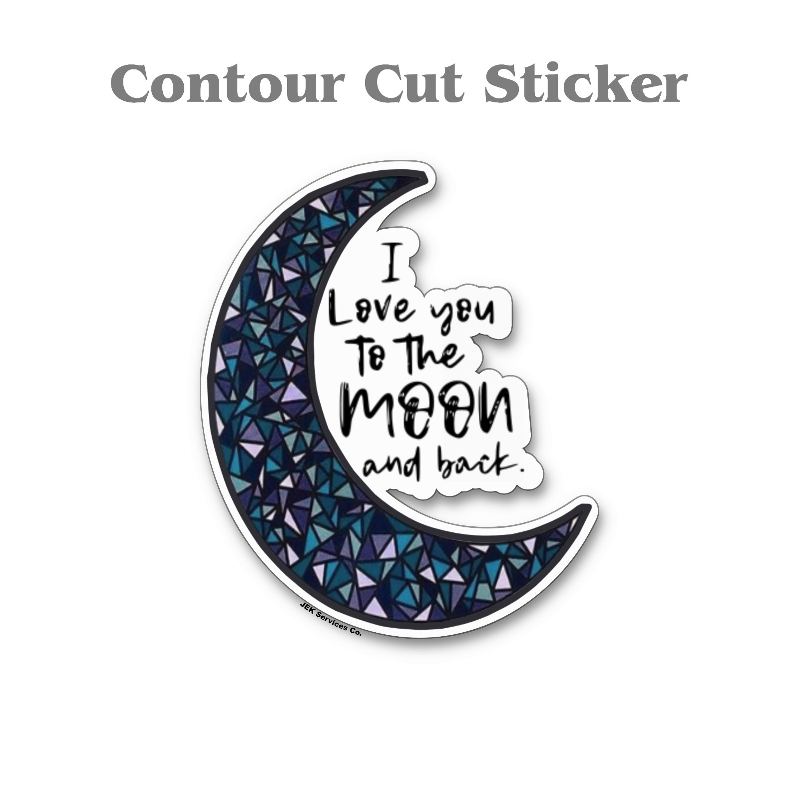 I Love You To The Moon Sticker, Inspirational & Uplifting Decal, Moon and Stars
