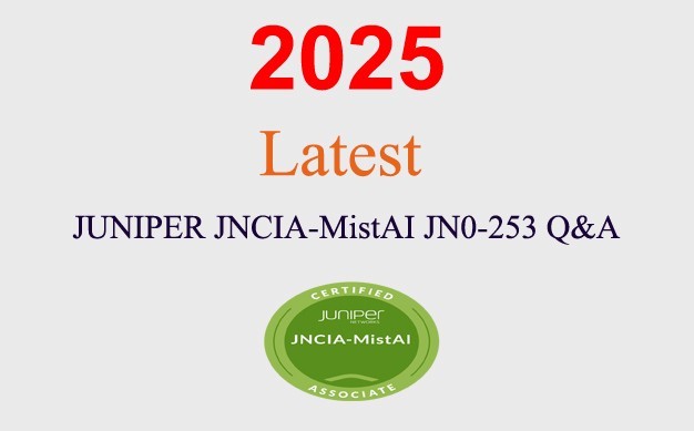 JUNIPER JNCIA-MistAI JN0-253 Q&A GUARANTEED (1 month update)