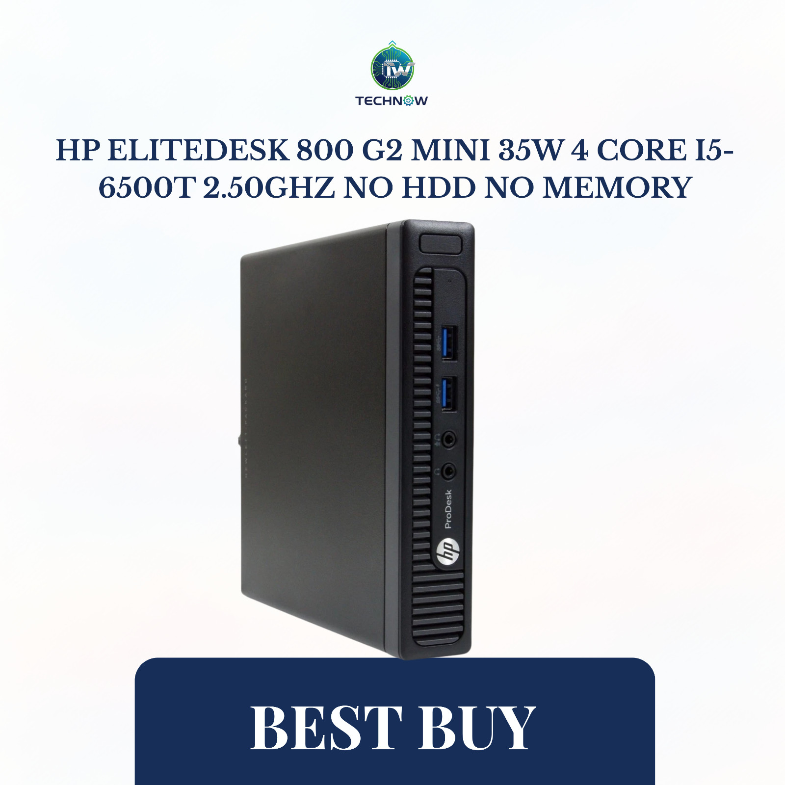 HP EliteDesk 800 G2 Mini 35w 4 Core i5-6500T 2.50GHz  No HDD No memory