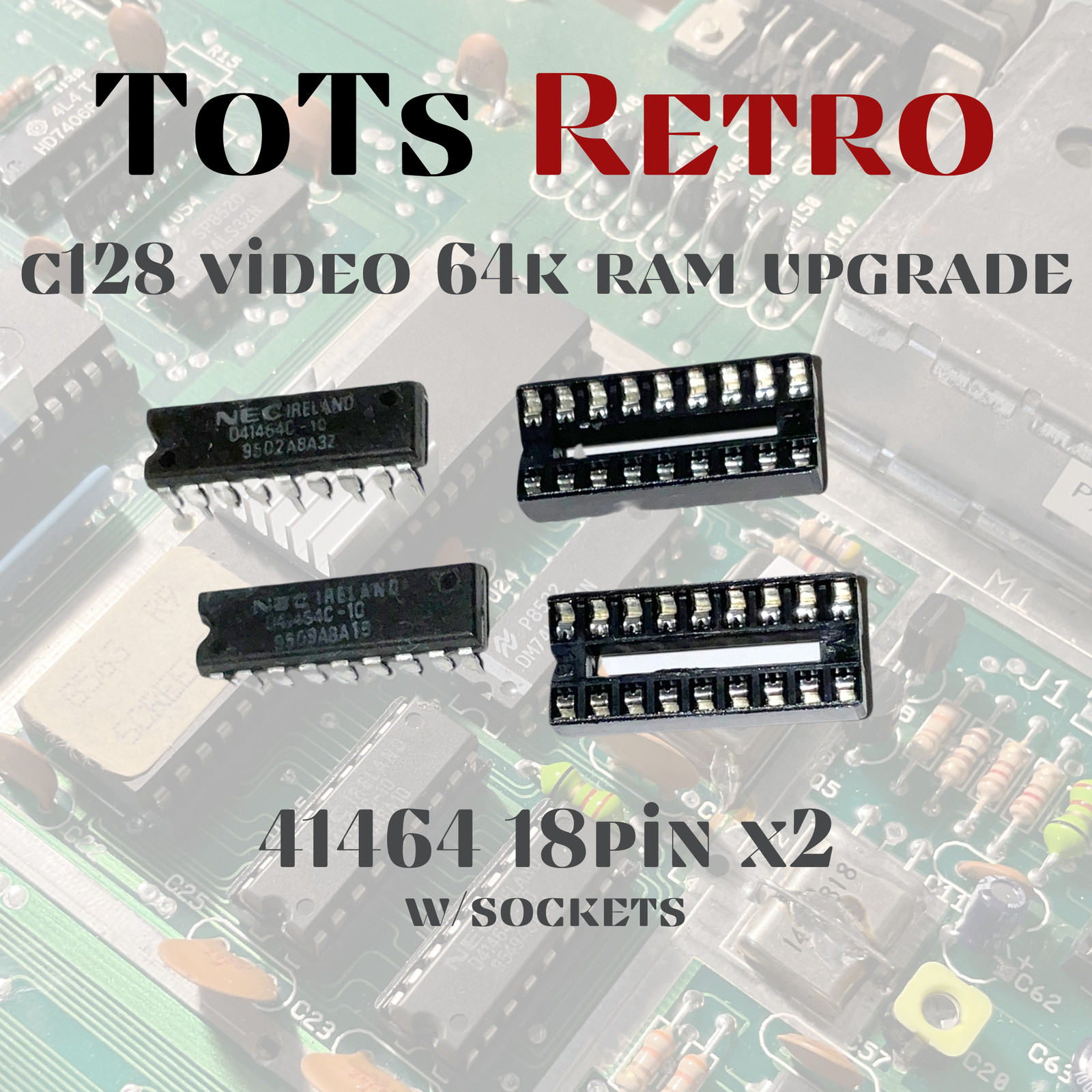 Commodore 128 Slim 64k Video Ram Upgrade 41464-10 18Pin w/Sockets and TESTED