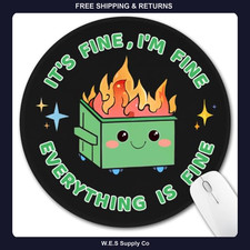 Dumpster on Fire Round Mouse Pad It's Fine Everything is Fine Desk Mat 8.6 inch picture