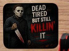 HALLOWEEN INSPIRED HOME OFFICE PC MOUSEPAD DESKMAT DEAD TIRED MICHAEL MYERS PUN picture