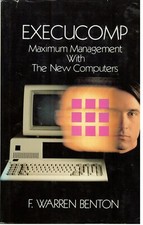 ITHistory BOOK (1983) EXECUCOMP Maximum Management With New Computers (Benton) * picture