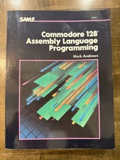 SAMS Commodore 128 Assembly Language Programming M. Andrews 1986 1st Ed/1st Prt picture